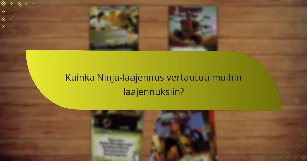 Mitkä avainkortit ovat olennaisia Ninja-laajennuksessa?
