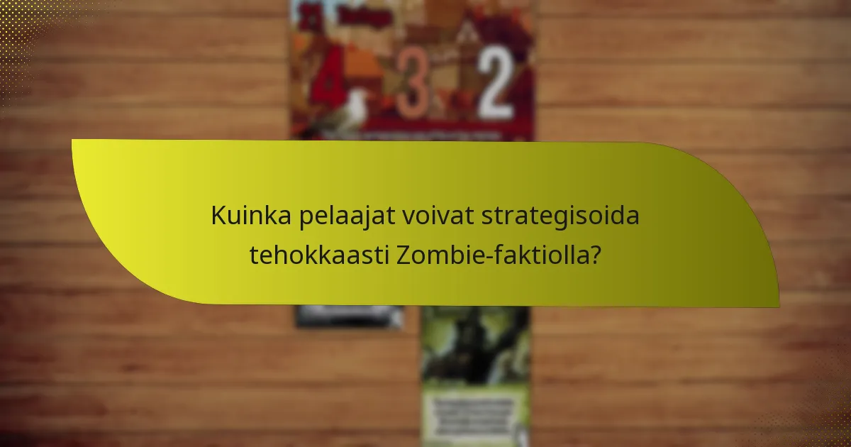 Mitkä ovat Zombie-faktion heikkoudet?