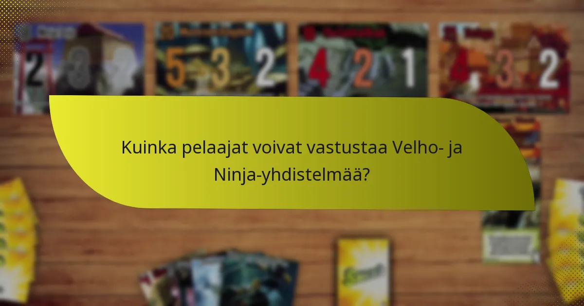 Kuinka pelaajat voivat vastustaa Velho- ja Ninja-yhdistelmää?