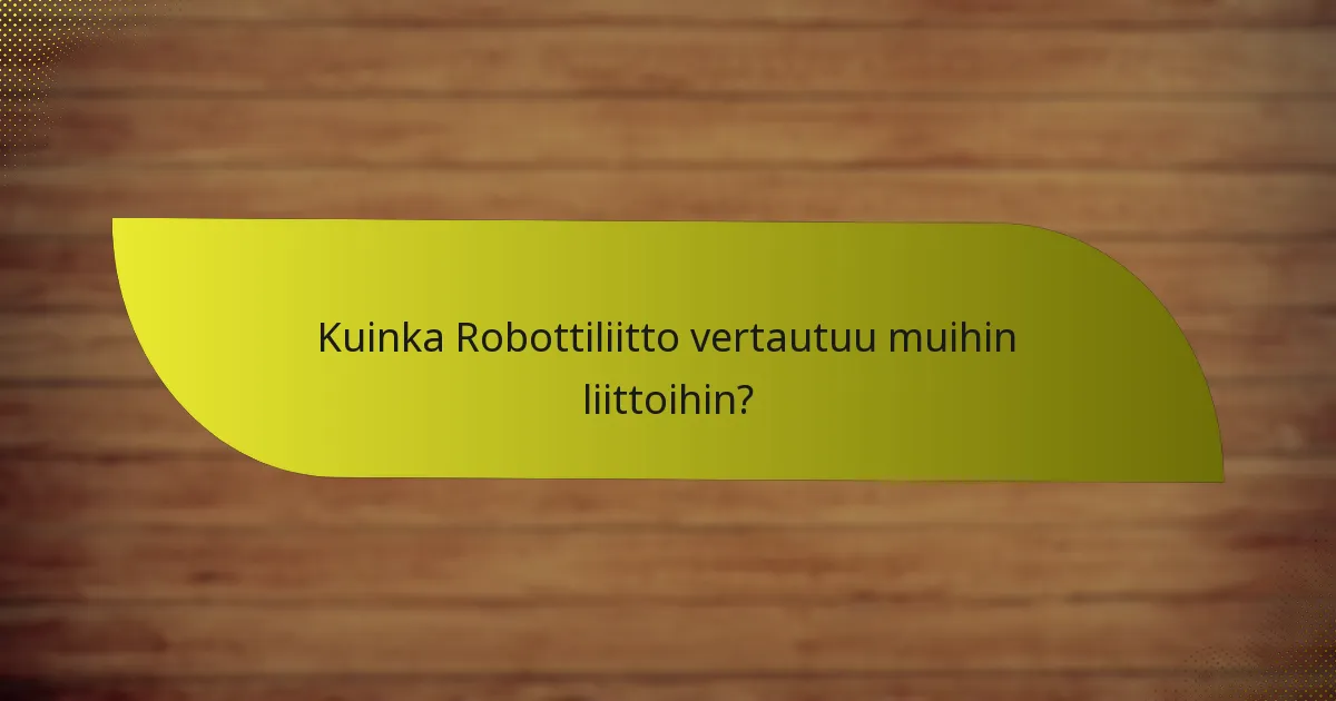 Mitkä ovat Robottiliiton heikkoudet?