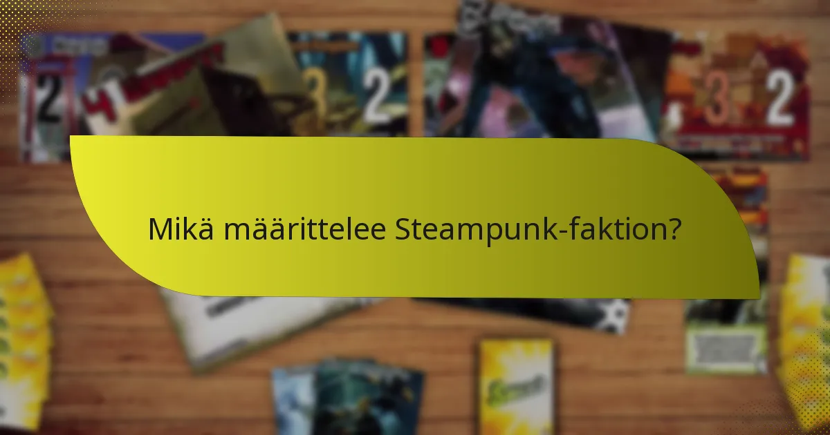 Mitkä ovat Steampunk-faktion heikkoudet?