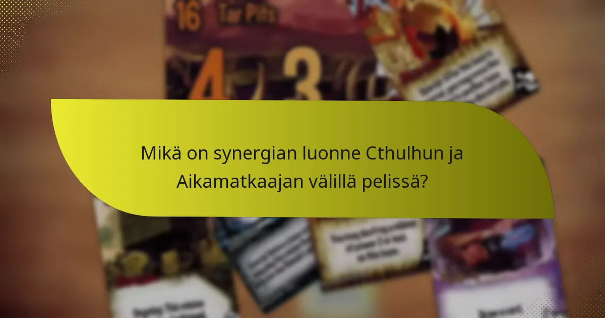 Kuinka pelaajat voivat torjua Cthulhun ja Aikamatkaajan yhdistelmän?