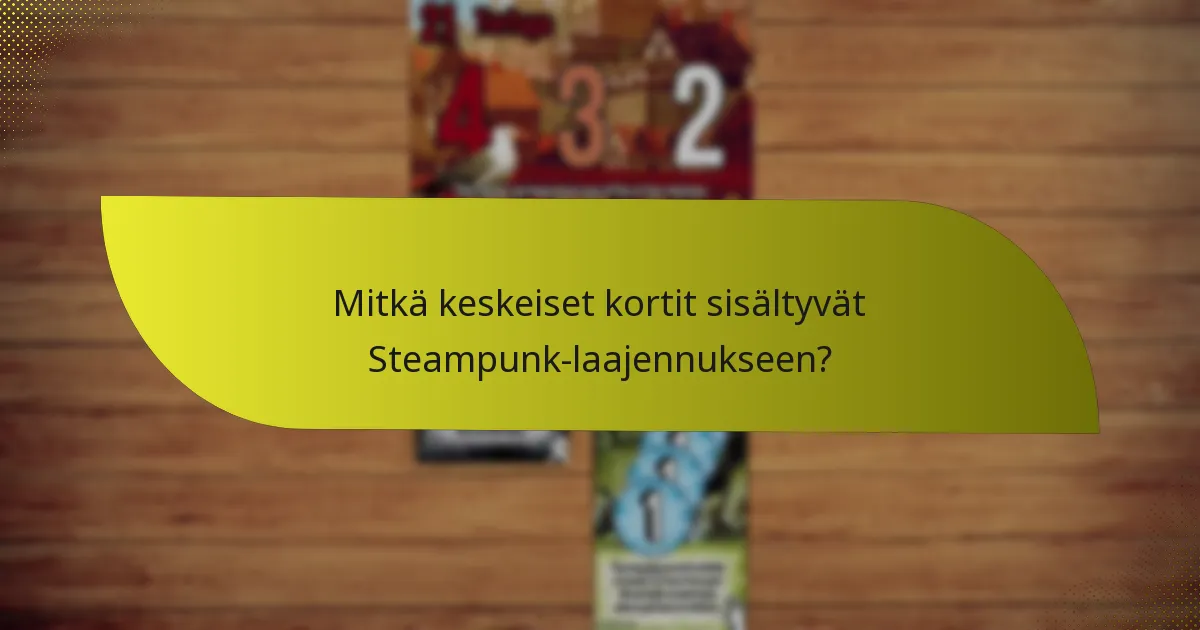 Kuinka Steampunk-laajennus vertautuu muihin laajennuksiin?