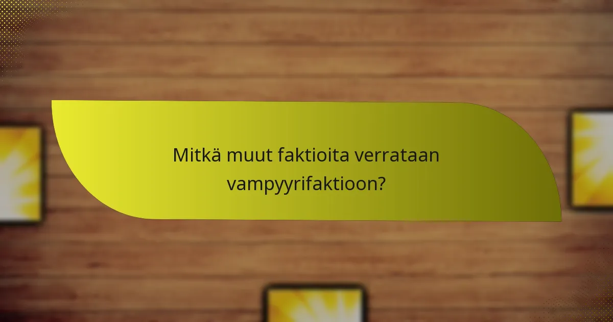 Kuinka kehittää tehokkaita strategioita vampyyrifaktiolle?