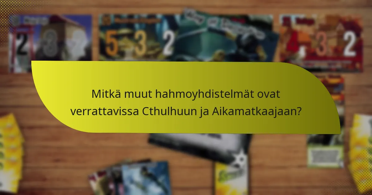 Mitkä muut hahmoyhdistelmät ovat verrattavissa Cthulhuun ja Aikamatkaajaan?