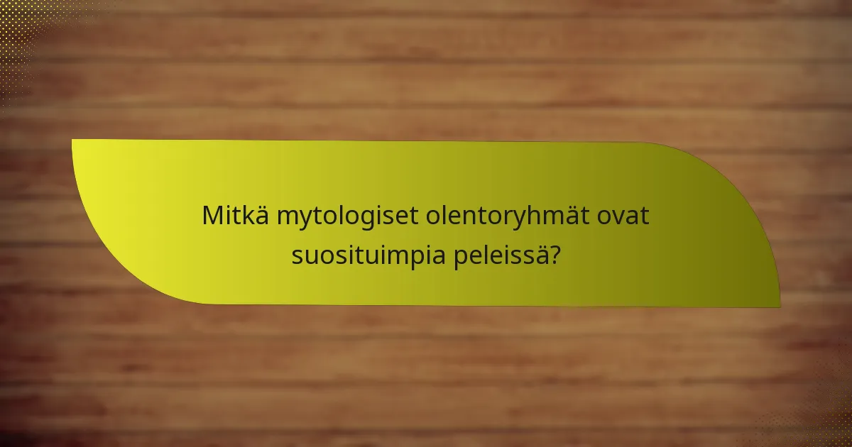 Kuinka strategioita voidaan kehittää mytologisten olentoryhmien kanssa toimimiseen?