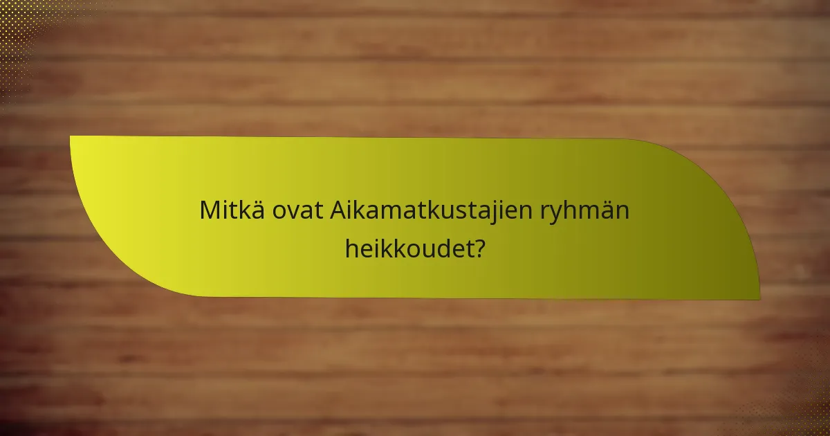 Mitkä strategiat voidaan käyttää Aikamatkustajien ryhmän kanssa?