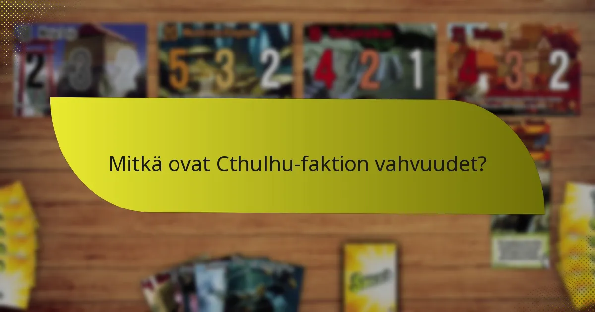 Kuinka Cthulhu-faktio vertautuu muihin faktioihin?