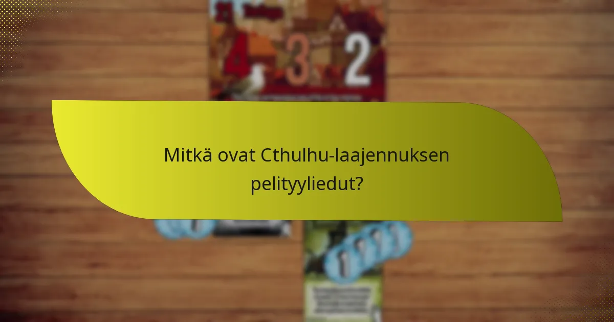 Mitkä ovat parhaat käytännöt Cthulhu-laajennuksen ostamisessa?