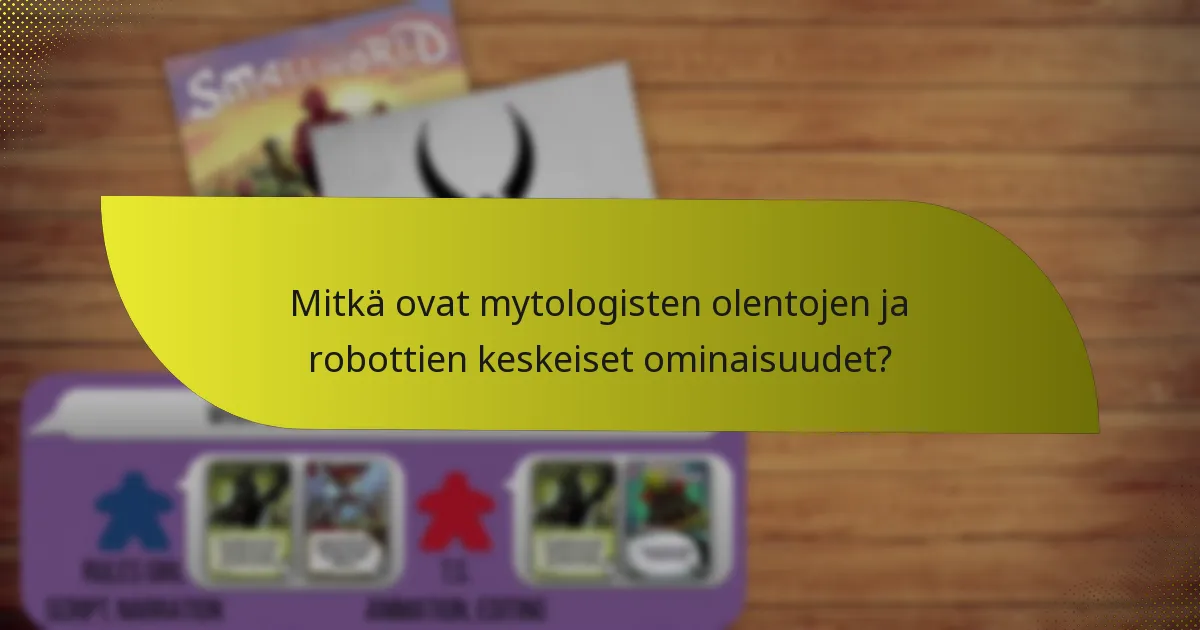 Mitkä taktiikat voidaan käyttää mytologisten olentojen ja robottien yhdistelmien hyödyntämisessä?