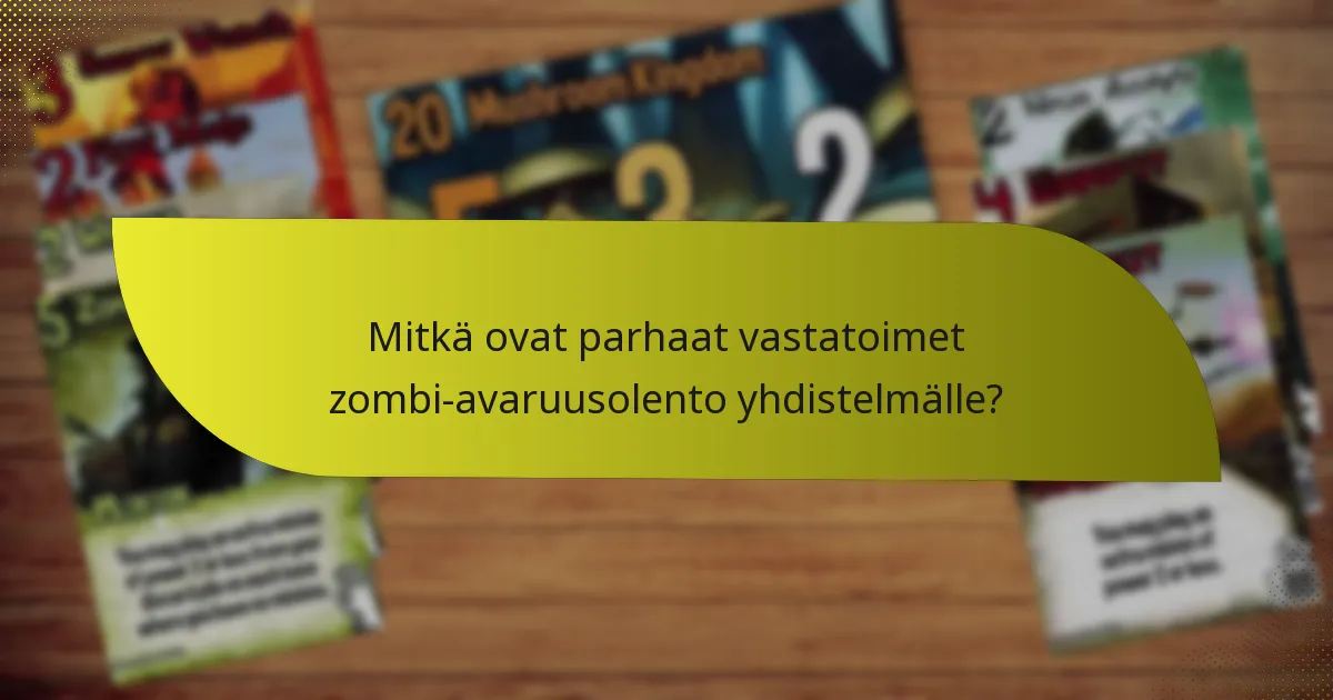 Mitkä ovat parhaat vastatoimet zombi-avaruusolento yhdistelmälle?