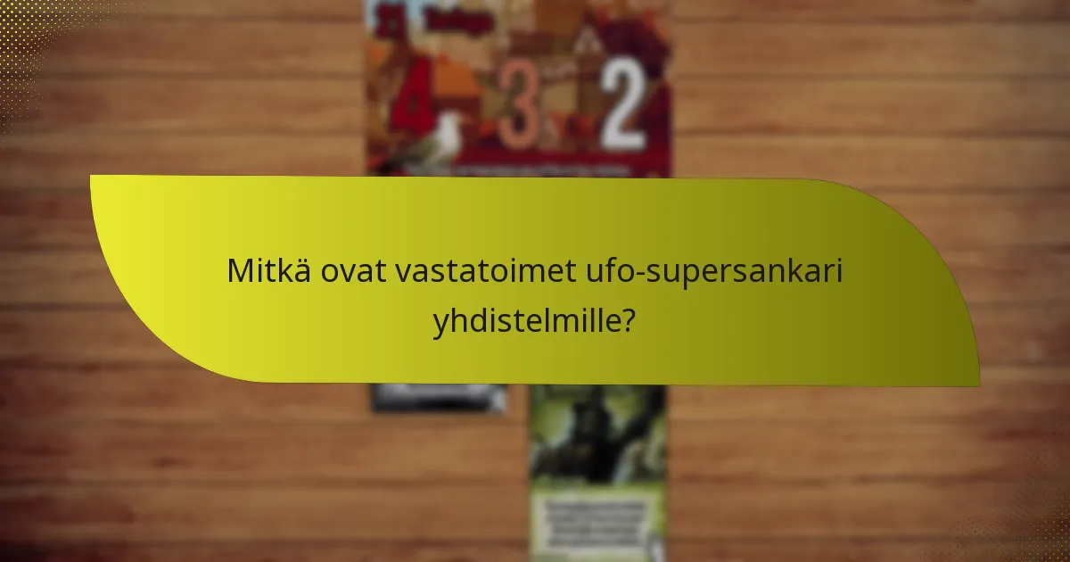 Mitkä ufo- ja supersankari yhdistelmät ovat suosituimpia?