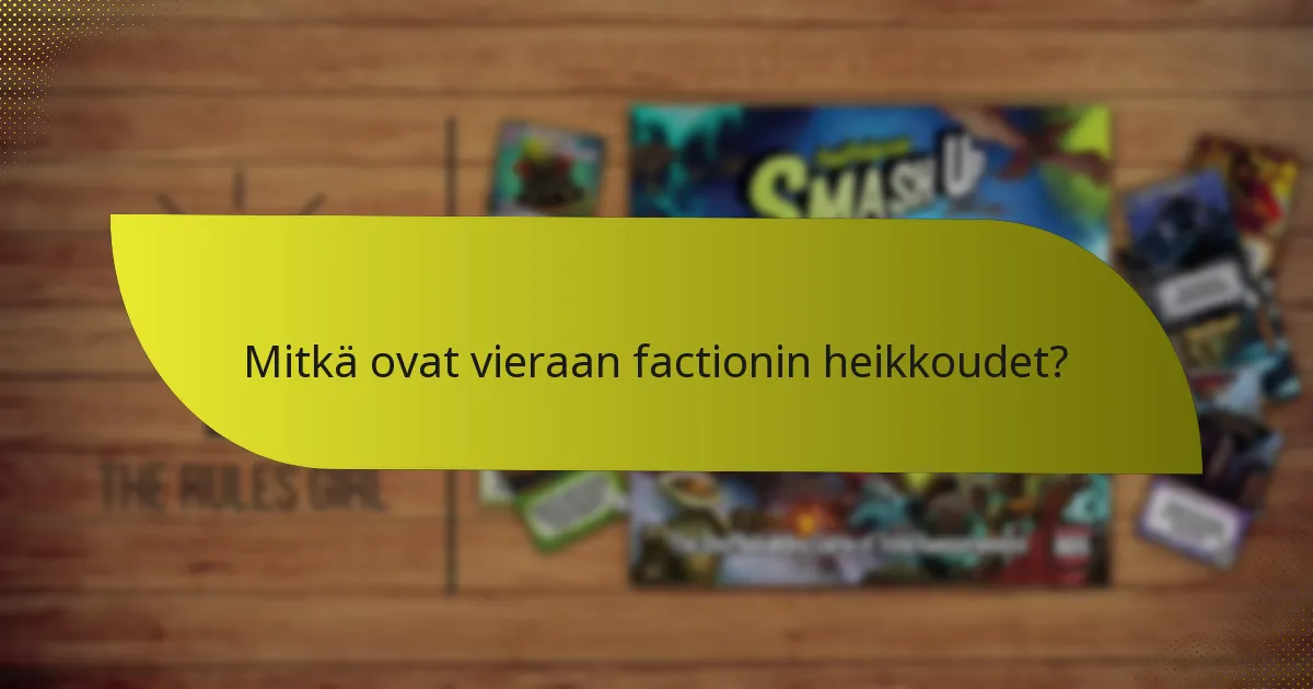 Mitkä strategiat vieras faction käyttää?