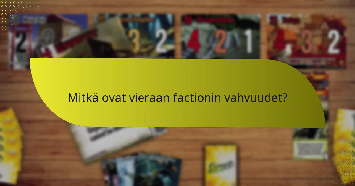 Kuinka vieras faction vertautuu muihin?