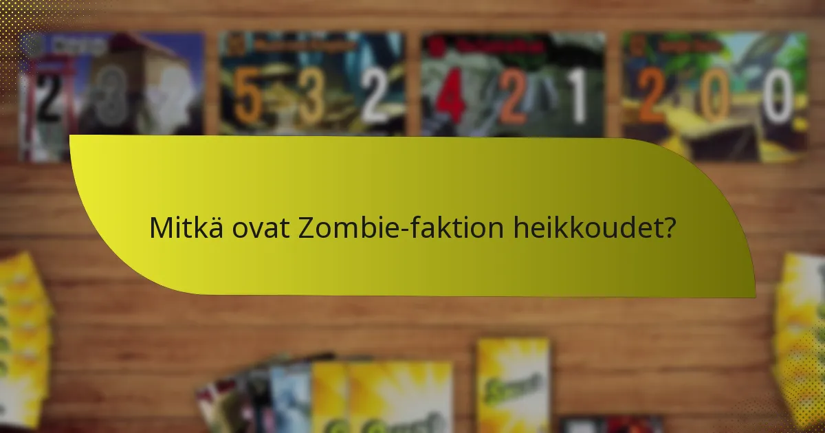 Mitkä taktiikat maksimoivat Zombie-faktion vahvuudet?