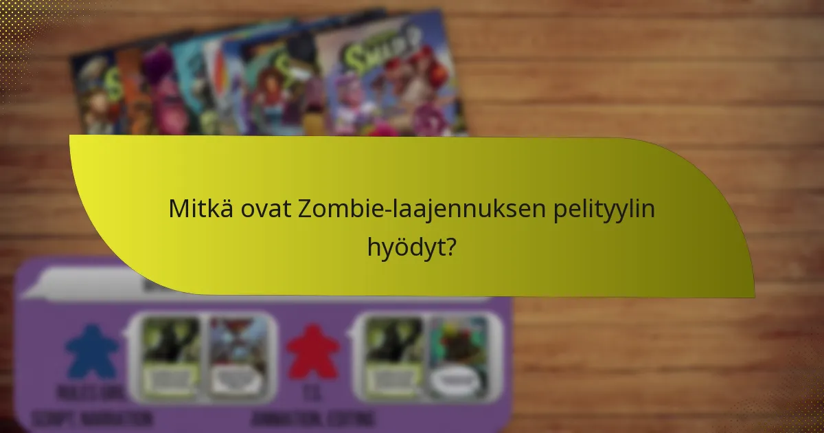 Mitkä ovat Zombie-laajennuksen pelityylin hyödyt?